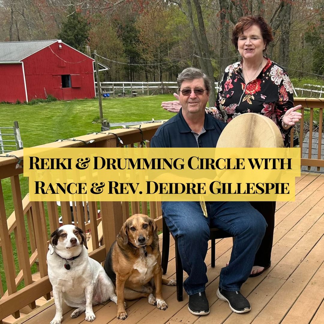 Reiki & Drumming Circle with Rance & Rev. Deidre Gillespie 