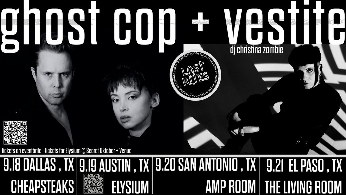 Ghost Cop + Vestite +RICH w\/ DJ Christina Zombie- SAN ANTONIO, TX @The Amp Room