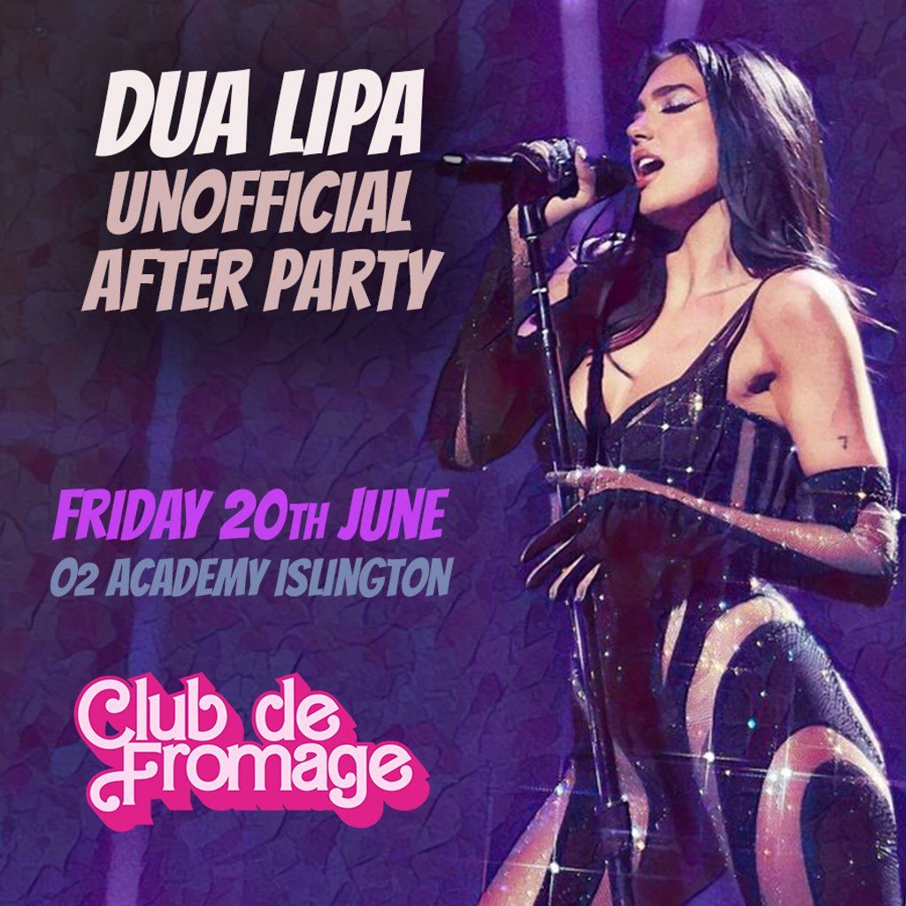 Club de Fromage - Dua Lipa Unofficial After Party: 20th June