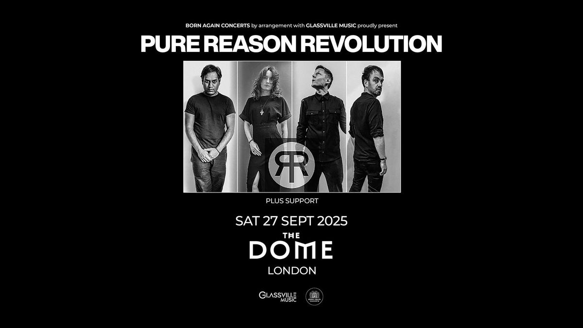 PURE REASON REVOLUTION at The Dome - London \/\/ VENUE CHANGE