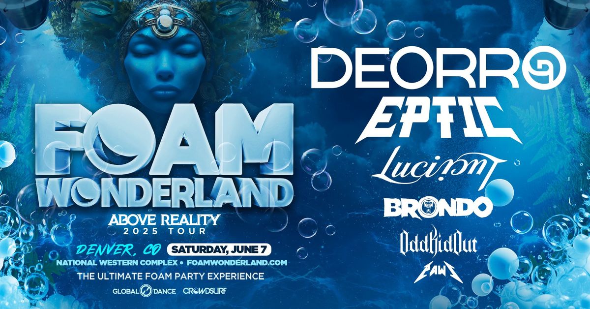 Foam Wonderland (Denver, CO) - ABOVE REALITY TOUR 2025