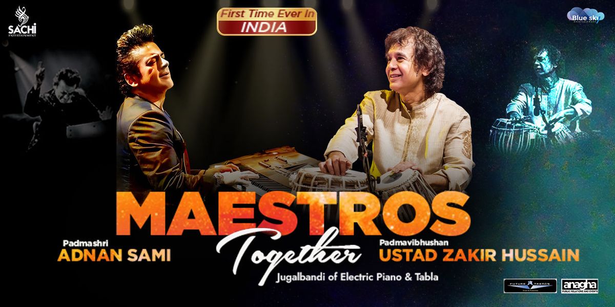 MAESTROS TOGETHER-Ustad Zakir Hussain & Adnan Sami