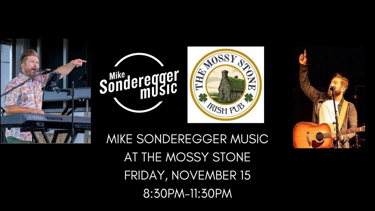 Mike Sonderegger Music at The Mossy Stone!