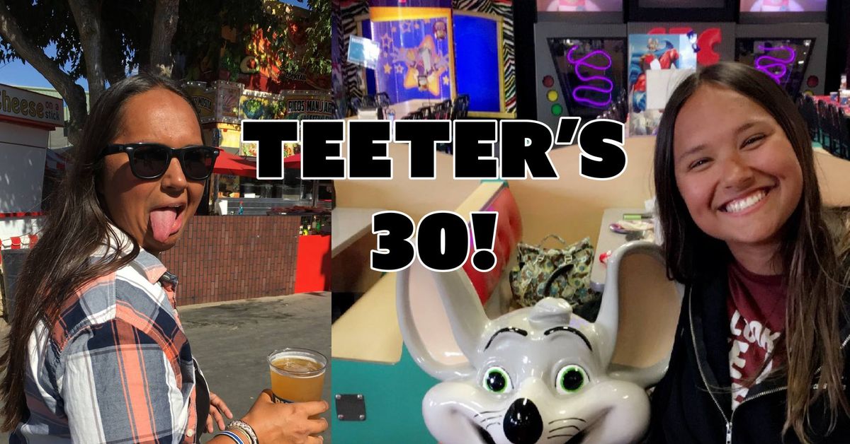 Teeter's 30!