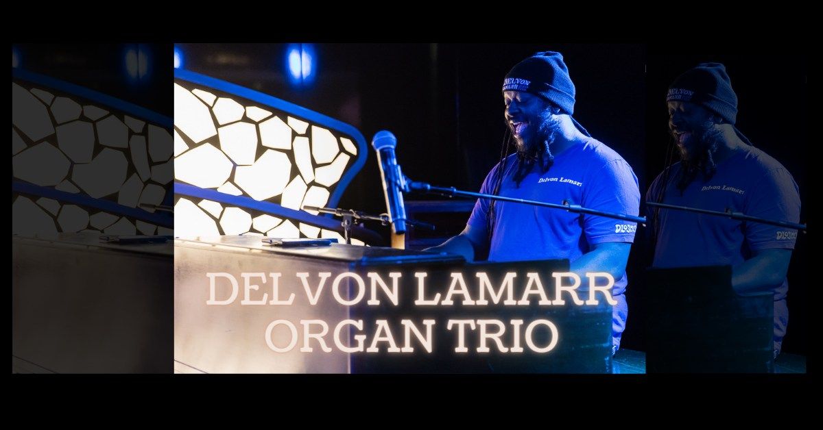 Delvon Lamarr Organ Trio