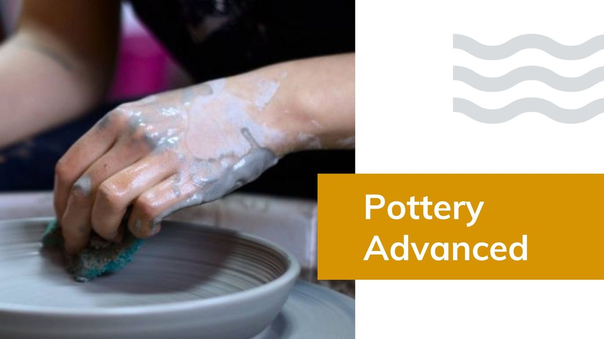 Pottery - Advanced