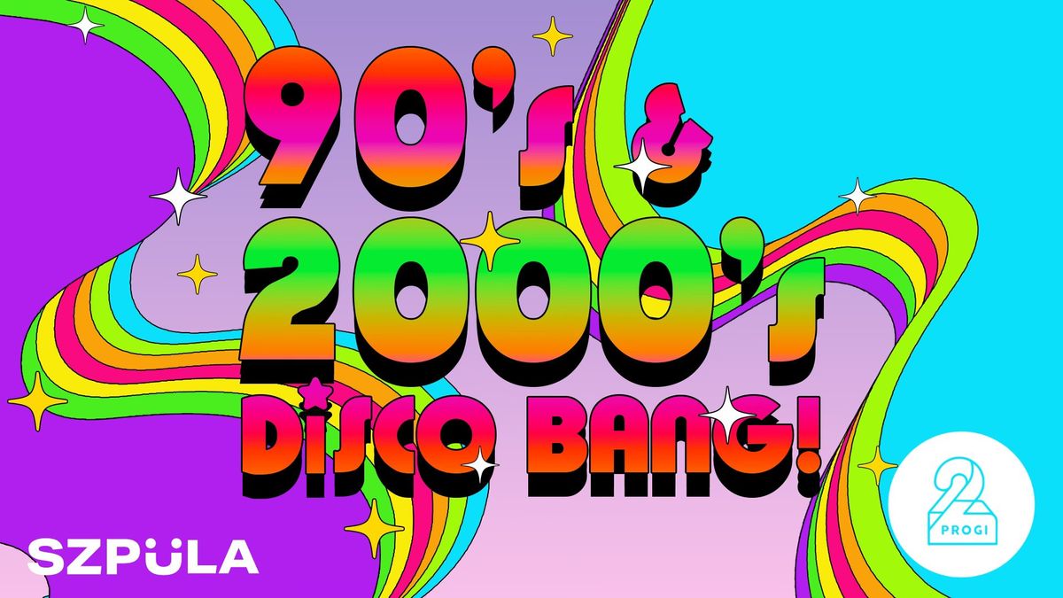 90's & 2000's DISCO BANG! by SZPULA w 2Progi Pozna\u0144