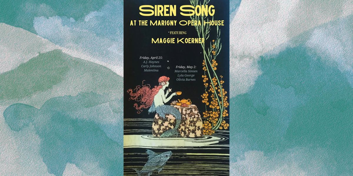 Siren Song at the Marigny Opera House feat. Maggie Koerner