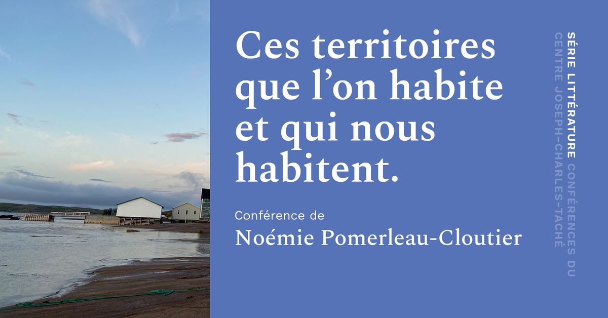 Conf\u00e9rence | Ces territoires que l'on habite et qui nous habitent.