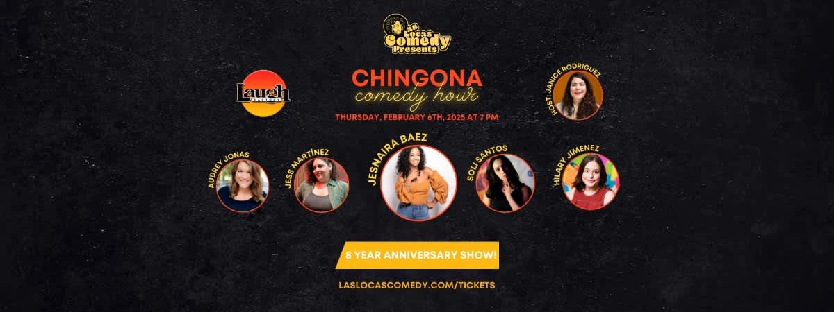 8 Year Anniversary Show @ Chingona Comedy Hour