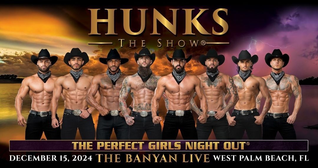 Hunks The Show @ The Banyan Live 