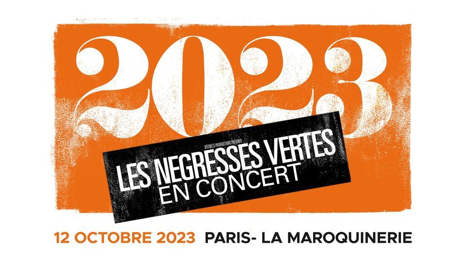 Les N\u00e9gresses Vertes \u2022 12 octobre 2023 \u2022 La Maroquinerie, Paris