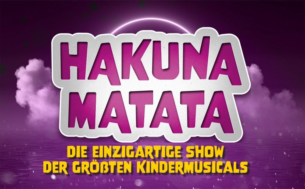 "Hakuna Matata" - Die gro\u00dfe Kindermusical-Gala 