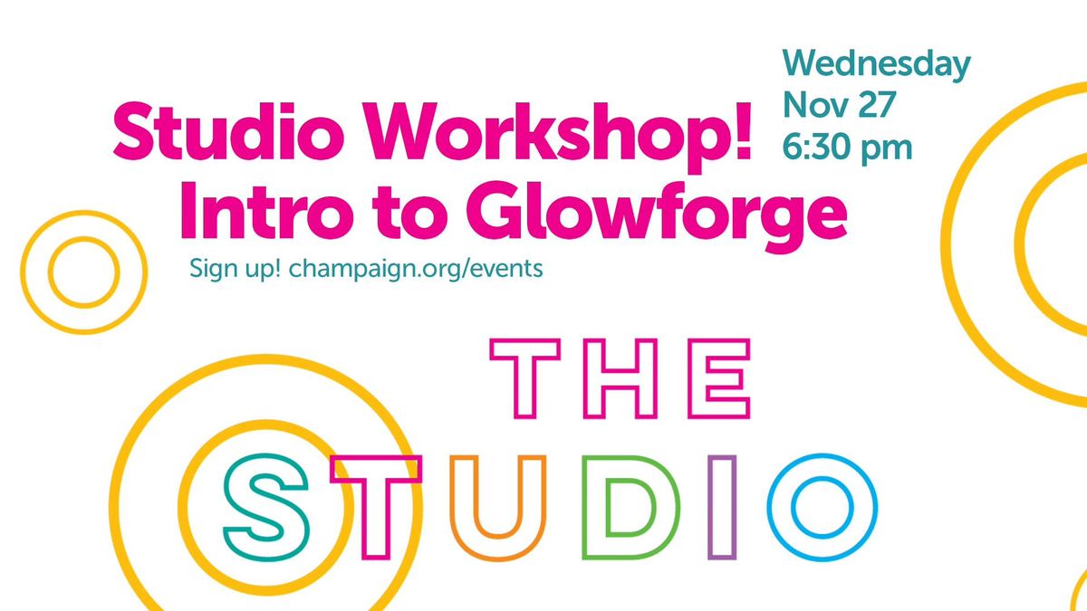 Intro to Glowforge | Studio Workshop