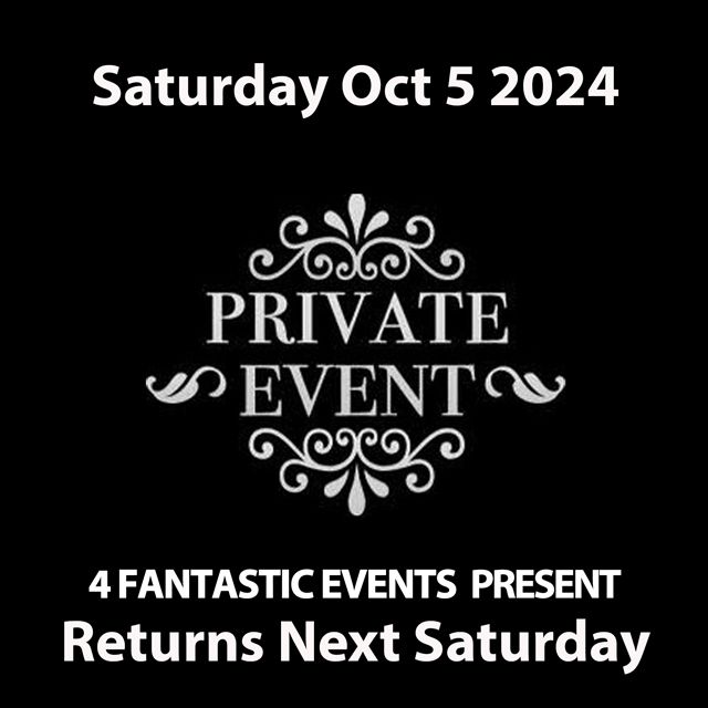 Private Event - Back Next Week Saturday