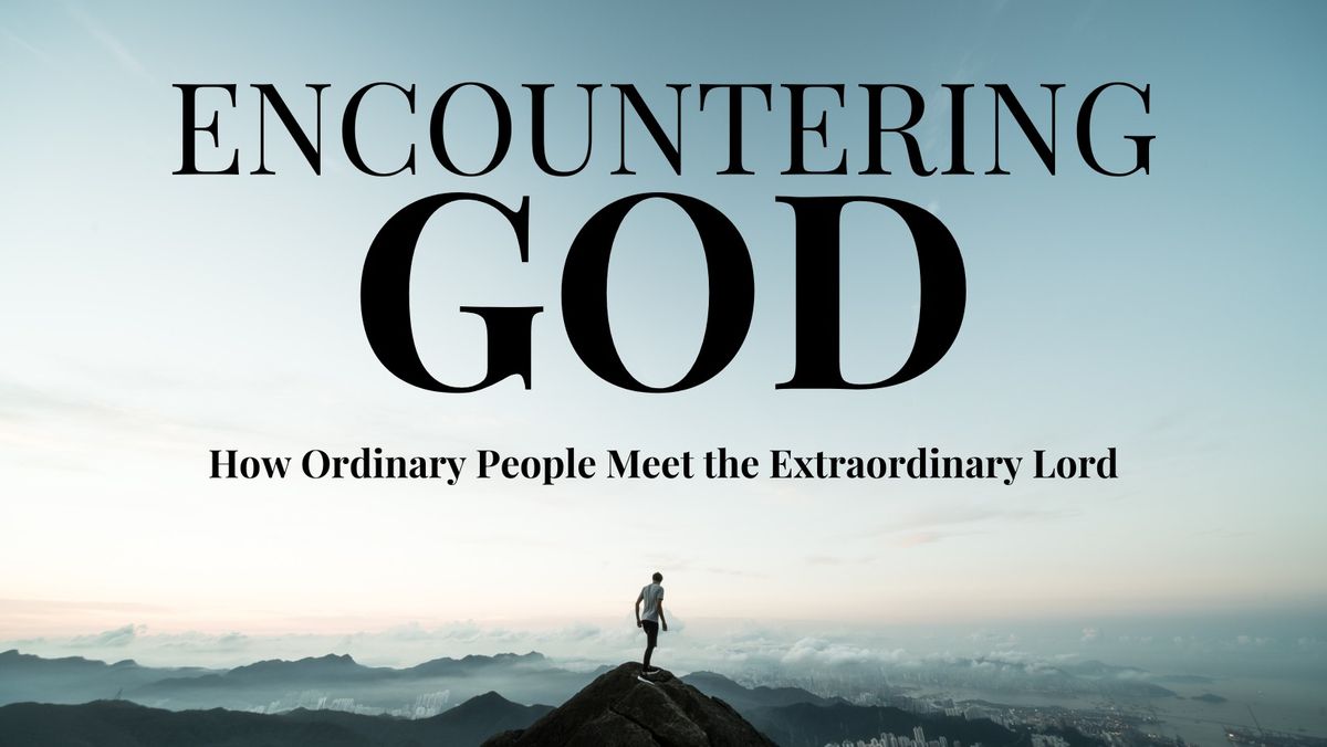 Encountering GOD - Bible Study