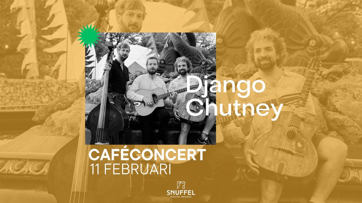 Django Chutney \u2727 Caf\u00e9concert \u2727 Snuffel Hostel  