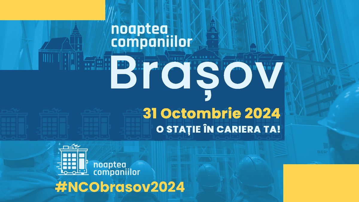 Noaptea Companiilor Bra\u0219ov - 2024 | O sta\u021bie \u00een cariera ta!