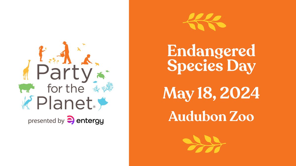 Party for the Planet presented by Entergy: Endangered Species Day