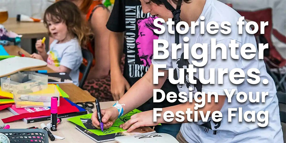 Stories for Brighter Futures: Flag Design Challenge at Manchester Museum