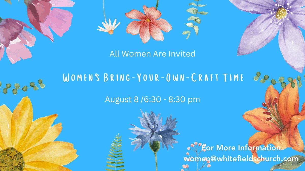 Women\u2019s Bring-Your-Own-Craft Time