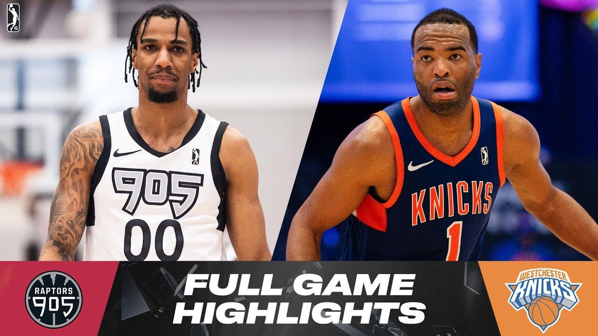 Westchester Knicks at Raptors 905 at Paramount Fine Foods Centre