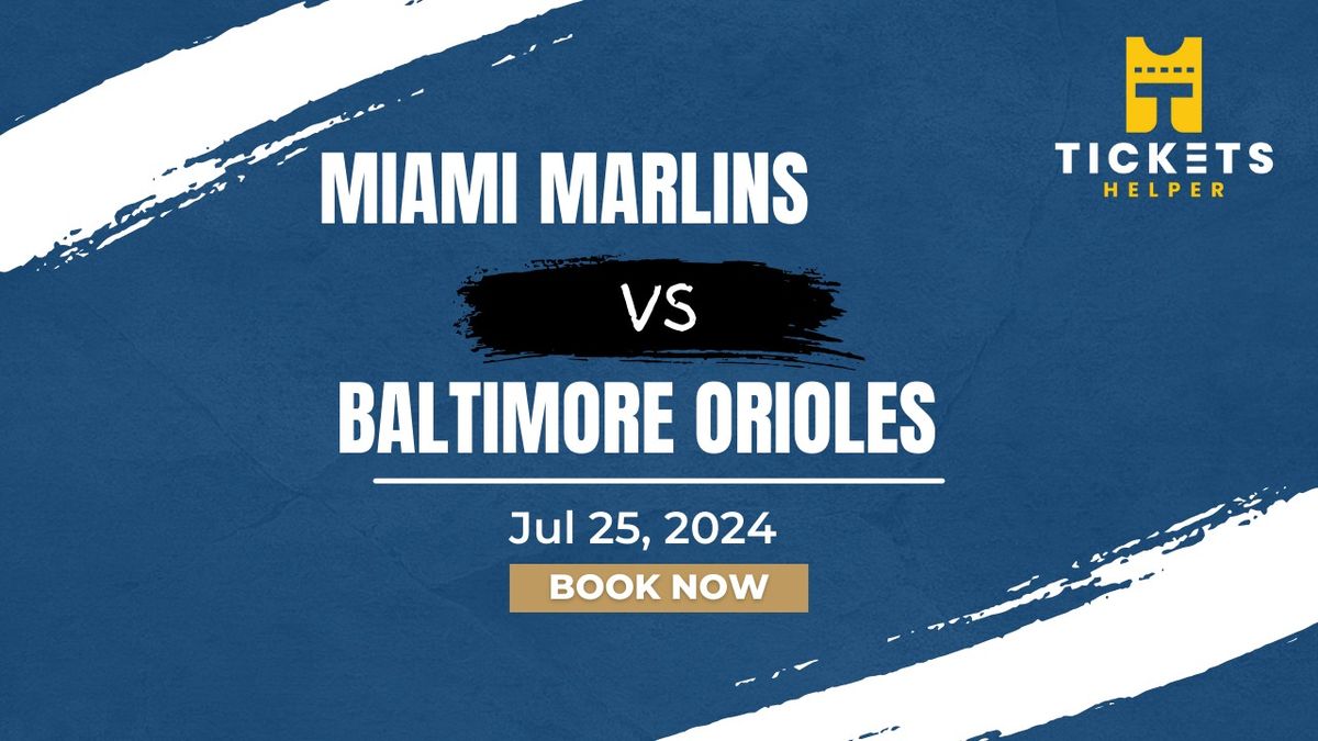Miami Marlins vs. Baltimore Orioles at loanDepot park