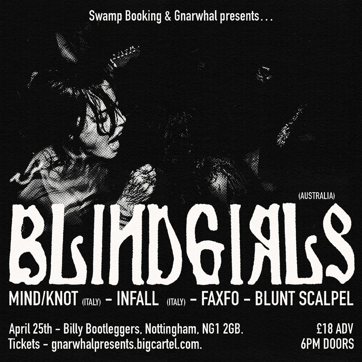 Blind Girls (Australia) \/ Mind\/Knot (Italy) \/ Infall (Italy) \/ FAxFO \/ Blunt Scalpel @ Billy\u2019s 