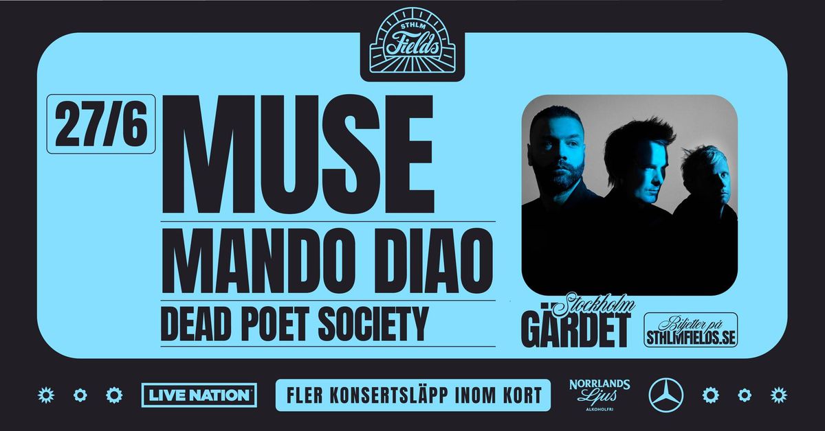 Muse (+ Mando Diao & Dead Poet Society) | STHLM Fields, G\u00e4rdet