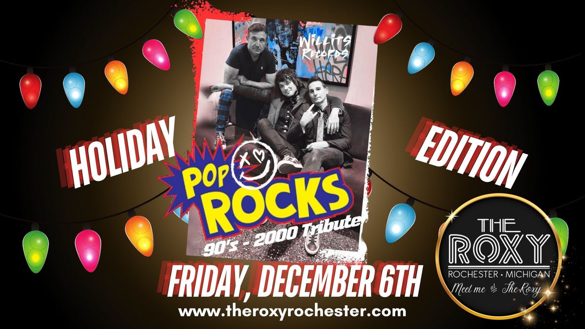 Pop Rocks - 90\u2019s & 2000\u2019s Tribute - Holiday Edition