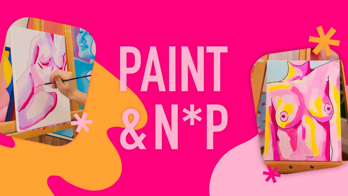 PAINT & N*P - You're the Breast (Themed Class for Breast Cancer Awareness Month)