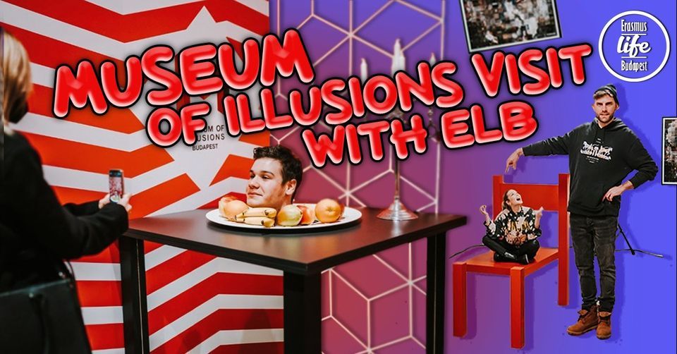 Museum of Illusions Visit with ELB - 24th May