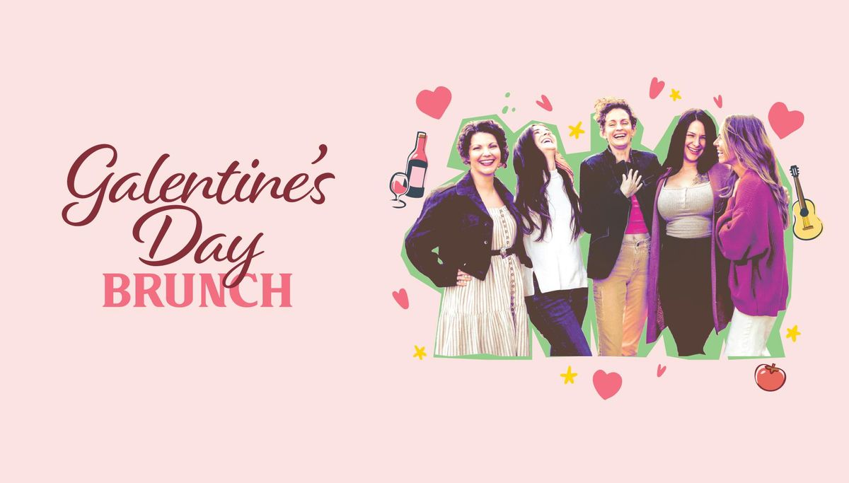 Galentine's Day Brunch \ud83d\udc95 