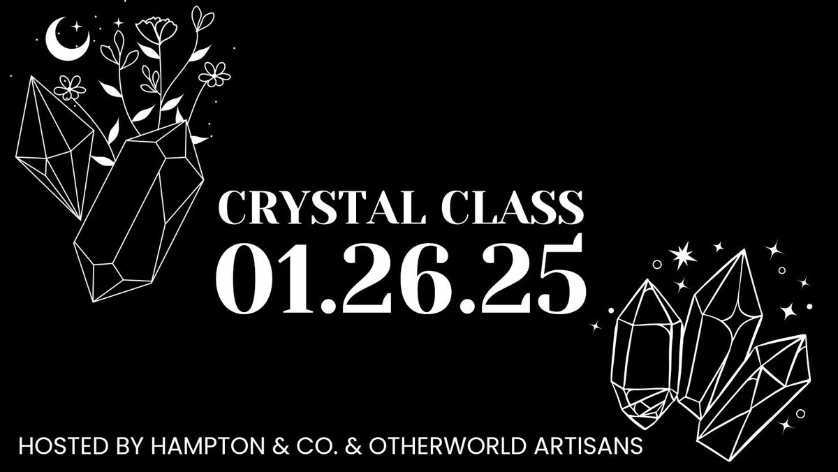 January Crystal Class 