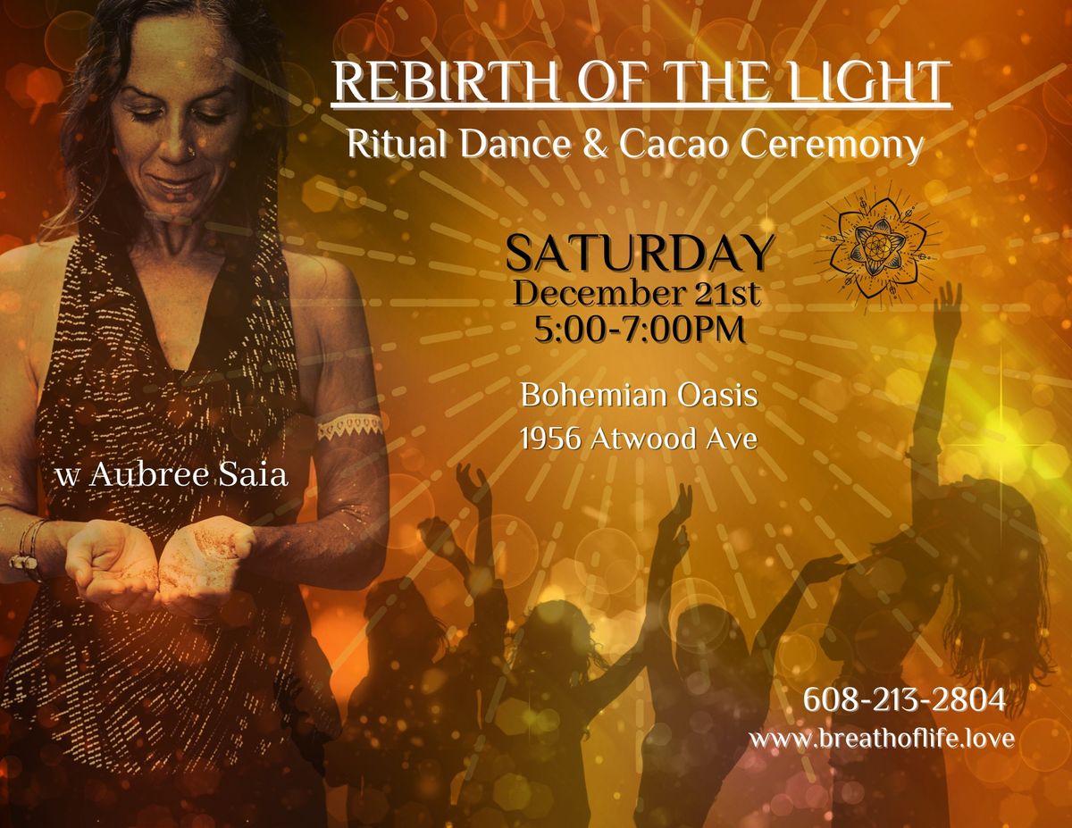 REBIRTH OF THE LIGHT ~ Solstice Ritual Dance & Cacao Ceremony