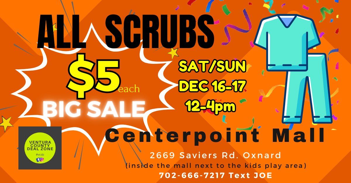 $5 Scrubs Sale SAT & SUN Dec 16-17 CENTERPOINT MALL Oxnard 