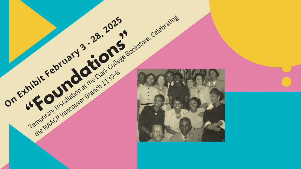 Foundations - Celebrating the NAACP Vancouver Branch 1139-B