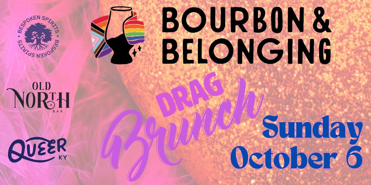 Bourbon & Belonging Drag Brunch