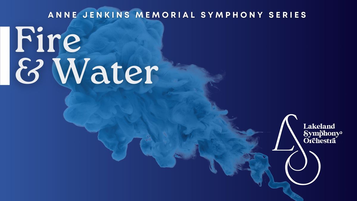 Fire & Water with the Lakeland Symphony Orchestra