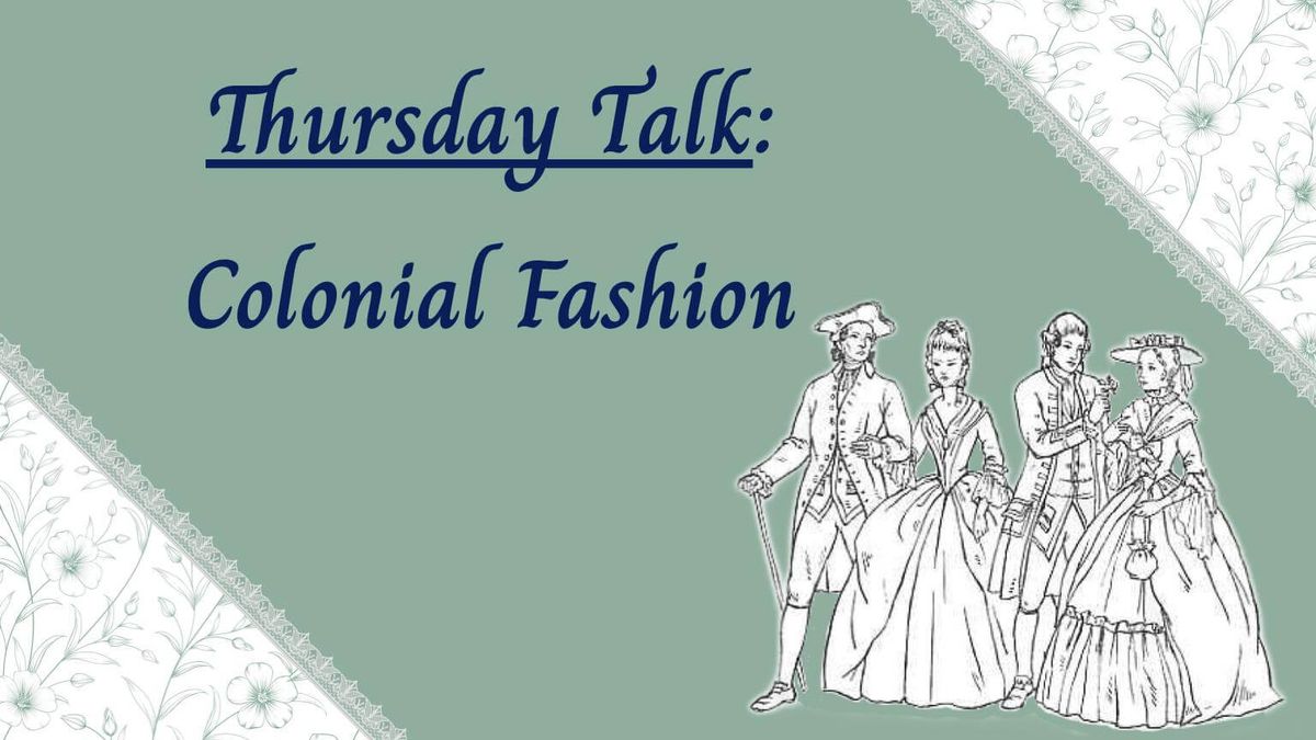 Thursday Talk: Colonial Fashion