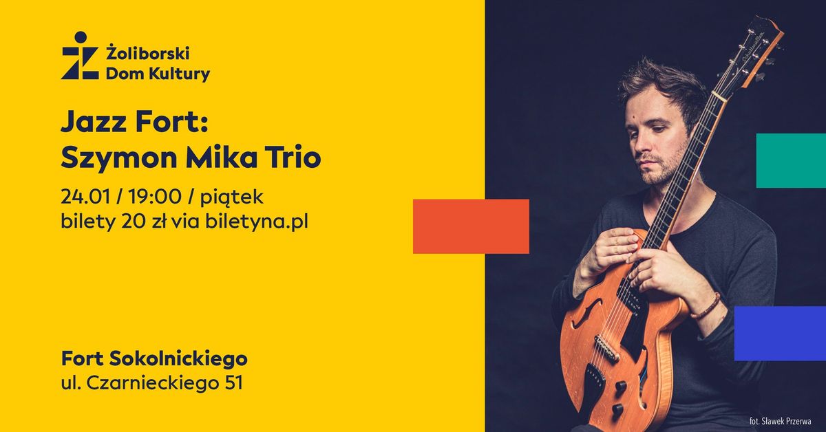 Jazz Fort: Szymon Mika Trio