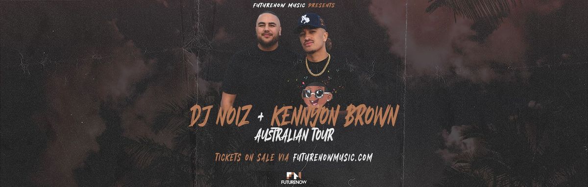 DJ NOIZ and KENNYON BROWN live in Perth, WA