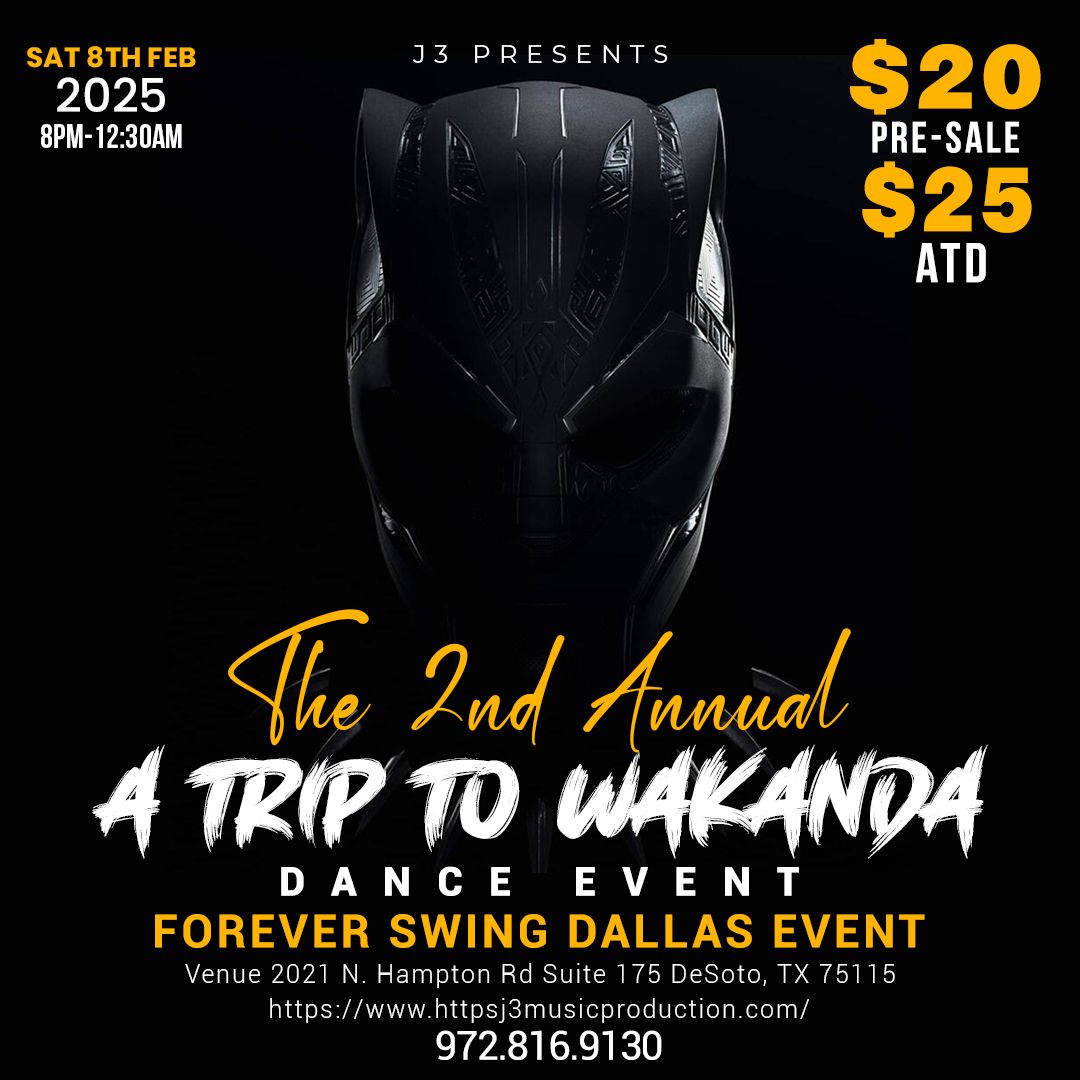 J3 Presents The 2nd Annual A Trip To Wakanda Dance Event