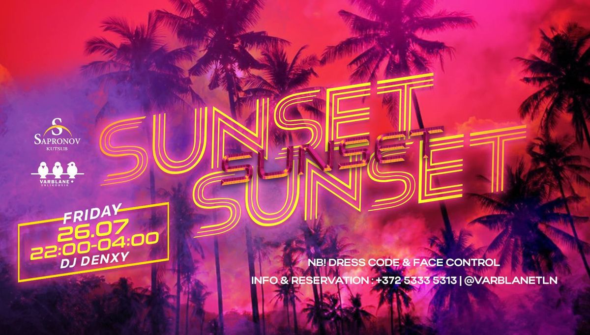 26.07 (FR) | Sunset Party at Varblane | FREE ENTRY | 22:00-04:00 | Varblane Terrace 