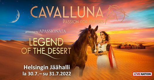 Cavalluna: Legend of the Desert | Helsingin J\u00e4\u00e4halli 30.-31.7.2022