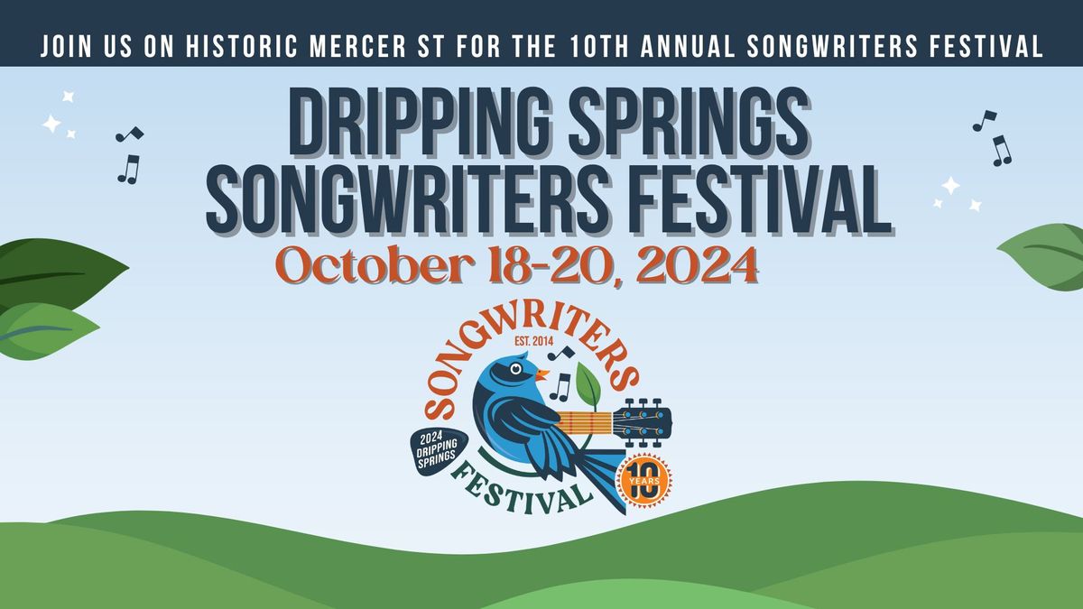 2024 Anniversary Dripping Springs Songwriters Festival - 10 Year Anniversary!