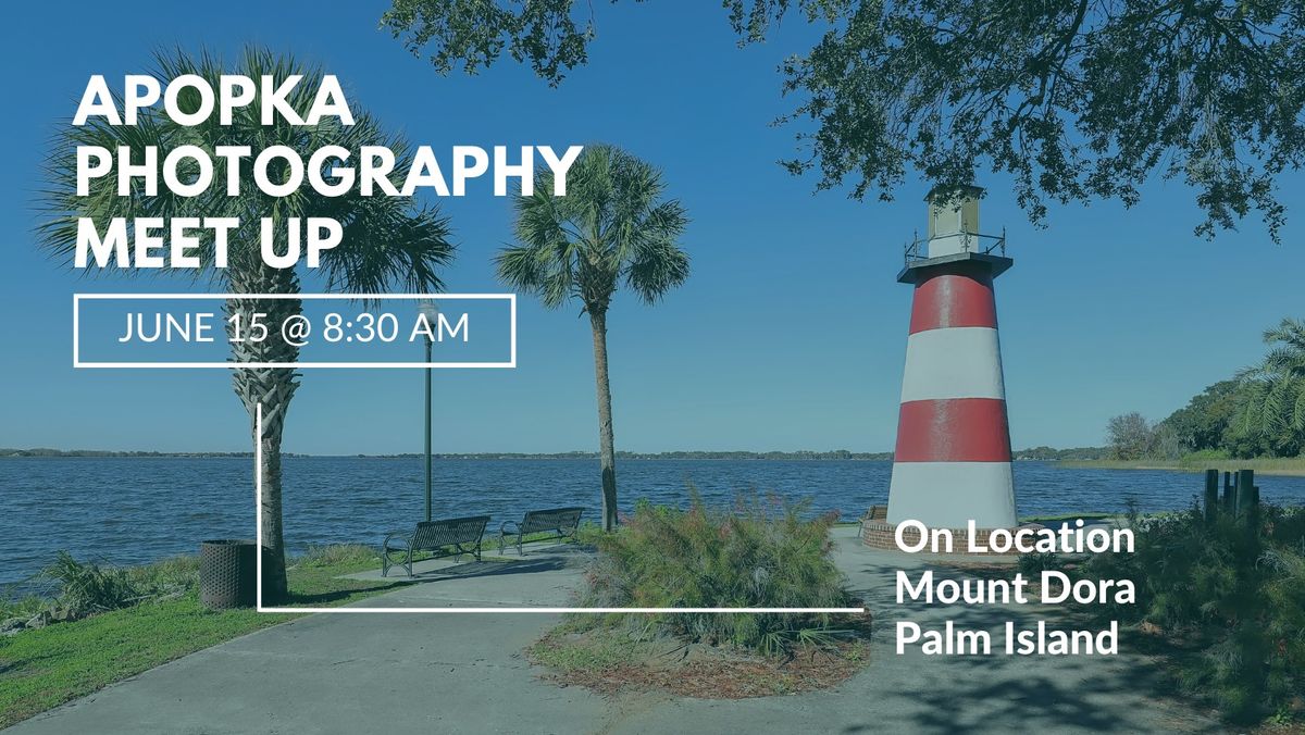 Apopka Photography Meet Up | On Location Mount Dora Palm Island