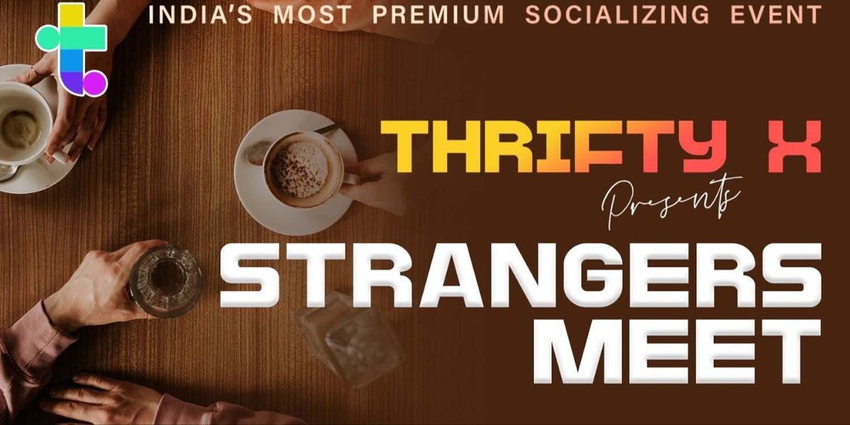 Thrifty X Strangers Meet