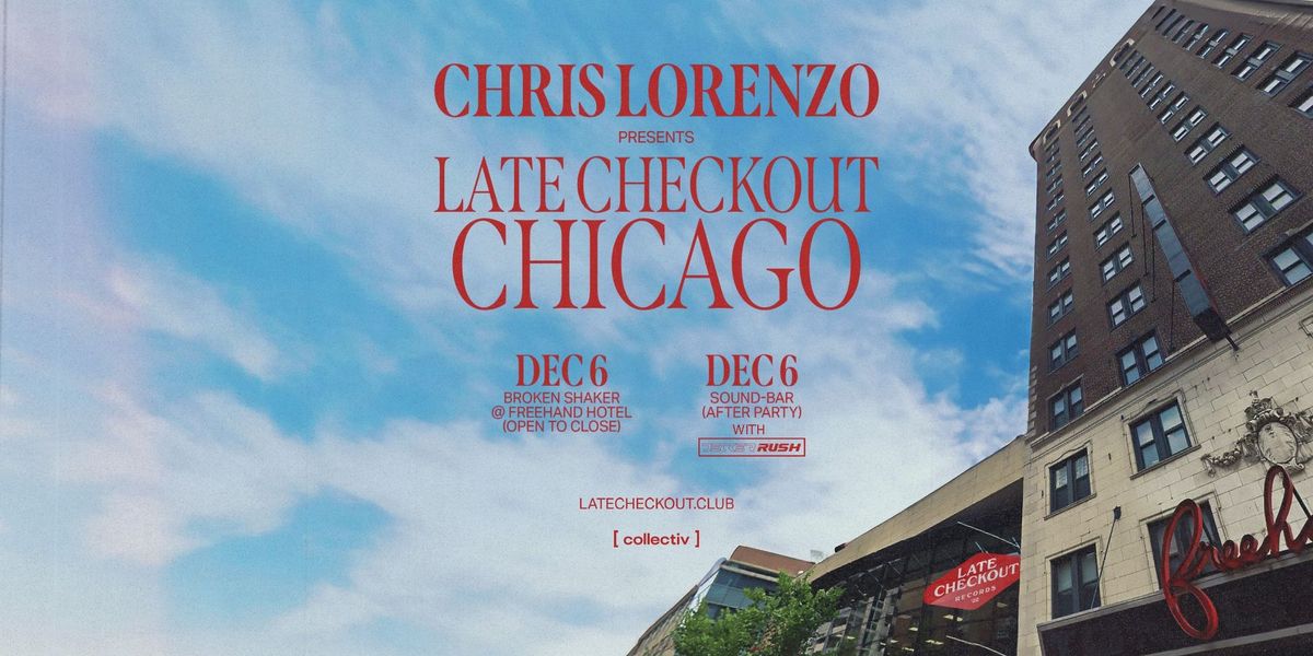 Chris Lorenzo Presents: Late Checkout at Sound-Bar | Chicago, IL