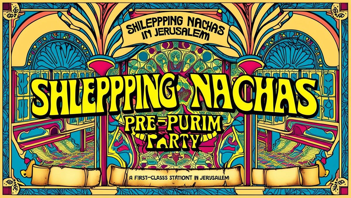 Shlepping Nachas: Adarpoli 2025 (PRE-PURIM PARTY)!